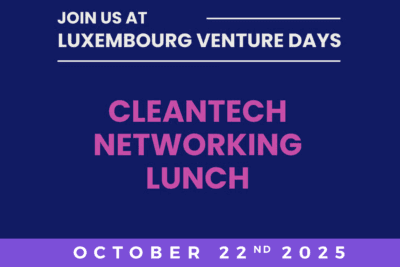 CLEANTECH LUNCH @ LUXEMBOURG VENTURE DAYS